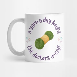 A Yarn a Day Keeps the Doctors Away! Mug